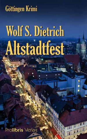 Altstadtfest Göttingen Krimi | Wolf S. Dietrich