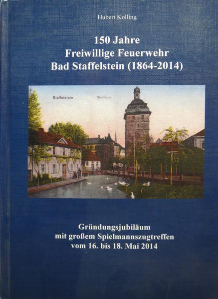 150 Jahre Freiwillige Feuerwehr Bad Staffelstein (1864-2014) | Bundesamt für magische Wesen