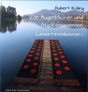 Von Augenblicken und Glücksmomenten | Kolling Hubert