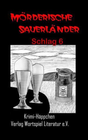 Mörderische Sauerländer - Schlag 6 Krimihäppchen | Frank W. Kallweit und U. Baumeister