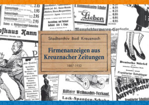 Firmenanzeigen aus Kreuznacher Zeitungen 1887-1932 | Bundesamt für magische Wesen