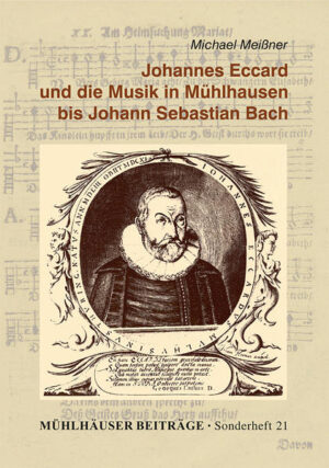 Mühlhäuser Beiträge: Johannes Eccard und die Musik in Mühlhausen bis Johann Sebastian Bach | Bundesamt für magische Wesen