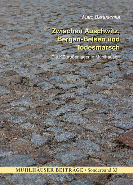 Zwischen Auschwitz, Bergen-Belsen und Todesmarsch | Marc Bartuschka