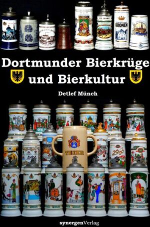 120 Jahre Dortmunder Bierkrüge - 720 Jahre Dortmunder Bierkultur | Bundesamt für magische Wesen