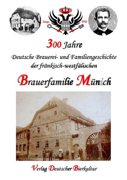 300 Jahre deutsche Brauerei- und Familiengeschichte der fränkisch-westfälischen Brauerfamilie Münich | Bundesamt für magische Wesen