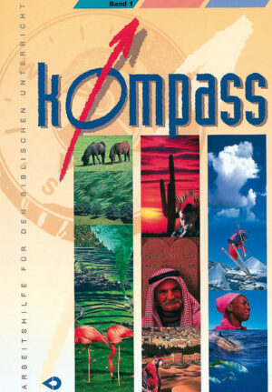 Der "Kompass" ist eine Arbeitshilfe für den biblischen Unterricht in der Gemeinde.