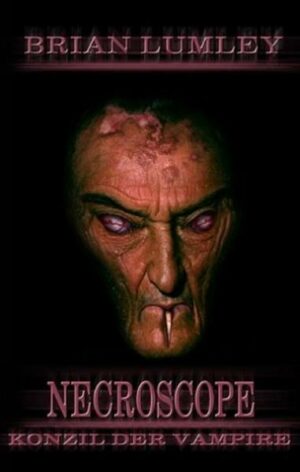 Necroscope. Vampir-Saga: Konzil der Vampire Horror-Roman | Bundesamt für magische Wesen