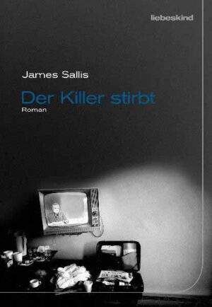 Der Killer stirbt | James Sallis