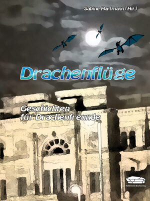 Drachenflüge: Geschichten für Drachenfreunde | Bundesamt für magische Wesen