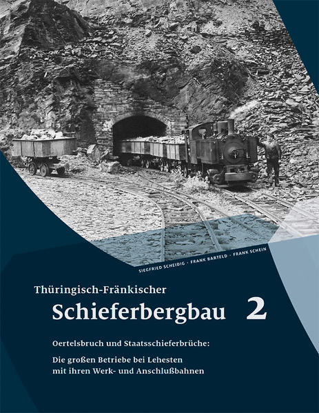 Thüringisch-Fränkischer Schieferbergbau 2 | Siegfried Scheidig, Frank Barteld, Frank Schein