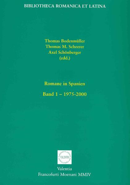 Romane in Spanien: Band 1. 1975-2000 | Thomas Bodenmüller, Thomas M Scheerer, Axel Schönberger, Thomas Bodenmüller, Axel Schönberger, Thomas M Scheerer