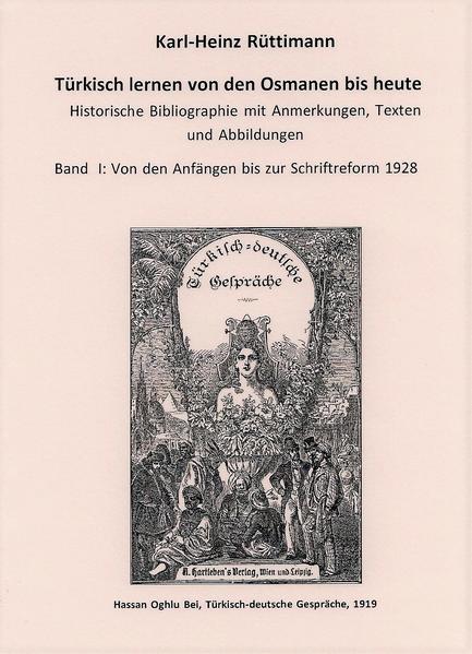 Türkisch lernen von den Osmanen bis heute Bibliographie mit Anmerkungen