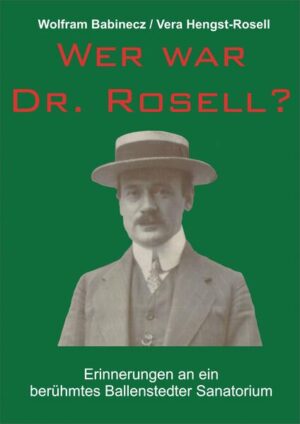 Wer war Dr. Rosell? | Wolfram Babinecz, Vera Hengst-Rosell