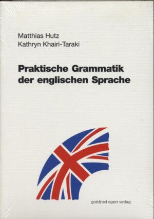 Praktische Grammatik der englischen Sprache | Matthias Hutz, Kathryn Khairi-Taraki, Wolfgang Reumuth