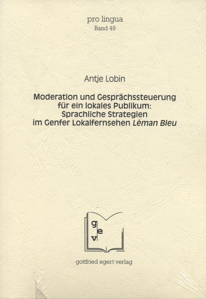 Moderation und Gesprächssteuerung für ein lokales Publikum: Sprachliche Strategien im Genfer Lokalfernsehen Léman Bleu | Bundesamt für magische Wesen