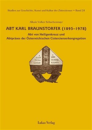 Studien zur Geschichte, Kunst und Kultur der Zisterzienser / Abt Karl Braunstorfer (18951978) | Bundesamt für magische Wesen