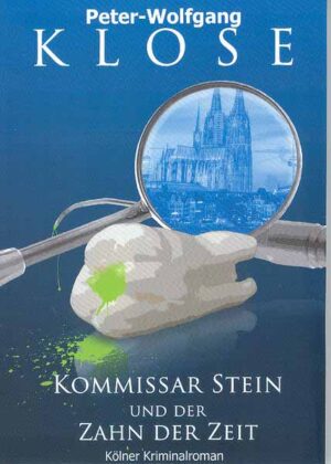 Kommissar Stein und der Zahn der Zeit | Peter-Wolfgang Klose