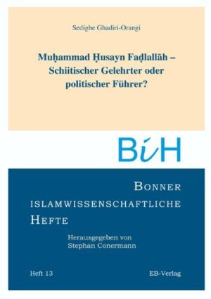 Muhammad Husayn Fadlallah - Schiitischer Gelehrter oder politischer Führer? | Sedighe Ghadiri-Orangi