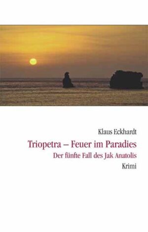 Triopetra - Feuer im Paradies Der fünfte Fall des Jak Anatolis | Klaus Eckhardt