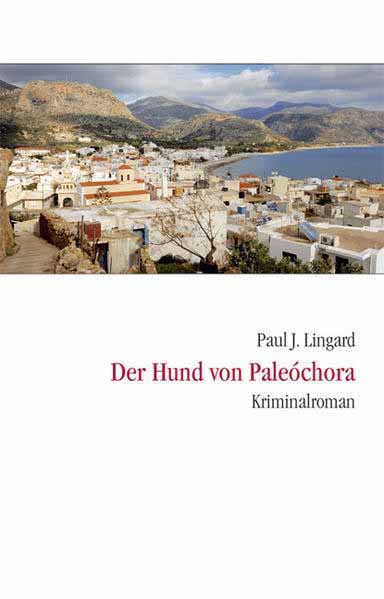 Der Hund von Paleochora | Paul J. Lingard