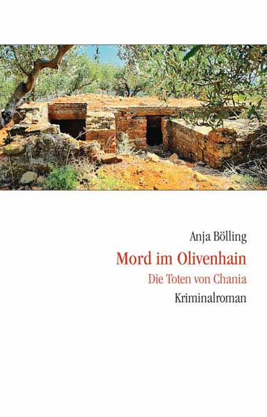 Mord im Olivenhain Die Toten von Chania | Anja Bölling