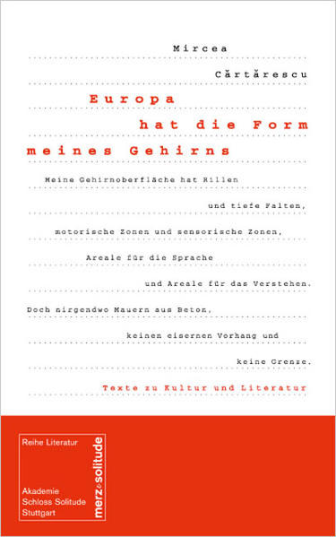 Unter dem Titel Europa hat die Form meines Gehirns publiziert die Akademie eine Sammlung von acht Texten, die Mircea Cartarescu zwischen 1990 und 2007 geschrieben hat und die zur Hälfte in deutscher Sprache noch unveröffentlicht sind. Auch wenn die Themen seiner Texte 'umstandsbedingt' rumänisch sind, so lehnt er die Rolle des 'Rumänen vom Dienst' ab und beansprucht für sich den universellen 'schöpferischen Geist' der Literatur: Sein Werk wurde von der Kritik mit Begeisterung aufgenommen, als einen 'plötzlichen, blendenden Strahl am fahlen Firmament der europäischen Literatur' (Le Monde). Im dem Band Europa hat die Form meines Gehirns setzt sich Mircea Cartarescu mit der unmittelbaren politischen und sozialen Realität in Bukarest, in Rumänien und Europa auseinander und legt den Finger auf die europäischen wie auch auf die eigenen Wunden: Der Umgang mit den Roma, die Minderwertigkeitskomplexe der Rumänen, die 'über Jahrzehnte in ihrem Ghetto eingeschlossen waren', die Grenzen und Denkschablonen, die einen daran hindern, Europa als eine Chance und Hoffnung zu sehen, gehören ebenso zu seinen Themen wie auch Bukarest, die Stadt seiner Mutter und seiner ersten Liebe, die Stadt, die ihn zum Dichter gemacht hat. Mit ihrer literarischen Dimension sind Cartarescus Texte viel mehr als nur kurzfristige Stellungnahmen eines gefragten Publizisten zu feuilletonistischen Themen. Sie zeigen einen Schriftsteller, der in der ersten Person schreibt und die literarische Dimension seiner Aufgabe nie aus dem Auge verliert. Sie zeugen auch von einer jungen Demokratie, in der die Stimme eines engagierten Intellektuellen noch Einfluss auf das politische Geschehen ausüben kann.