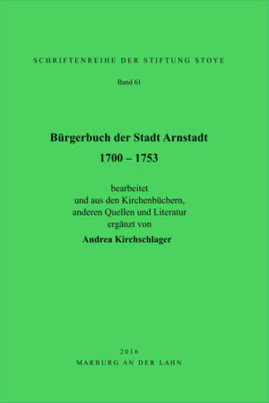 Bürgerbuch der Stadt Arnstadt 1700 - 1753 | Bundesamt für magische Wesen