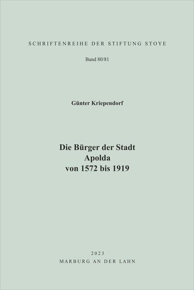 Die Bürger der Stadt Apolda von 1572 bis 1919 | Günter Kriependorf