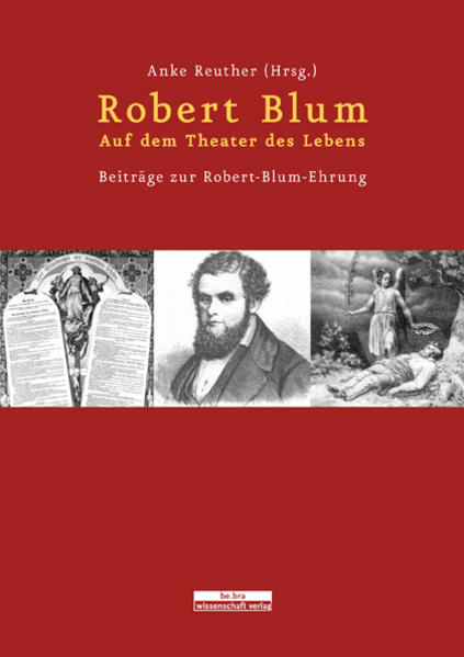 Robert Blum. Auf dem Theater des Lebens | Bundesamt für magische Wesen