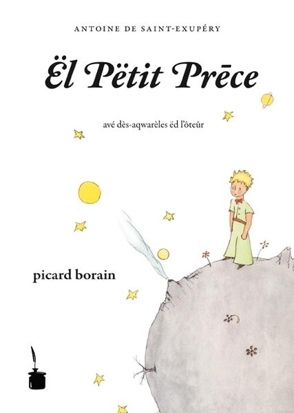 Ël Pëtit Prēce: Der kleine Prinz - Picard Borain | Antoine de Saint Exupéry