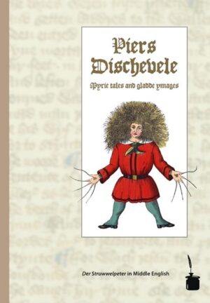 Piers Dischevele. Myrie tales and gladde ymages: Der Struwwelpeter - Mittelenglisch | Heinrich Hoffmann