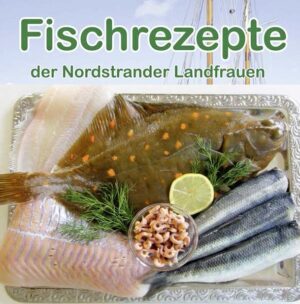 Einige Landfrauen von Nordstrand haben ihr bestes Fischrezept geliefert für dieses Buch.