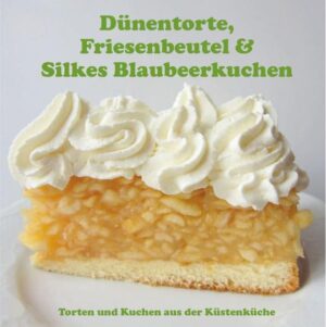 Torten und Kuchen aus der Nordfrieischen Küstenküche