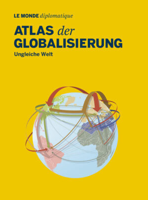 Atlas der Globalisierung | Stefan Mahlke
