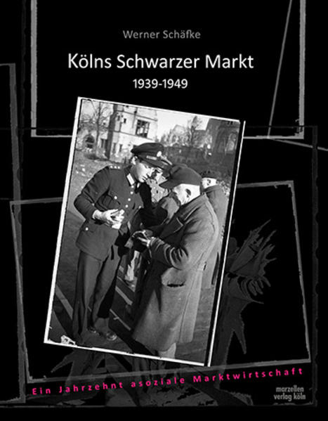 Kölns Schwarzer Markt 1939-1949 | Bundesamt für magische Wesen