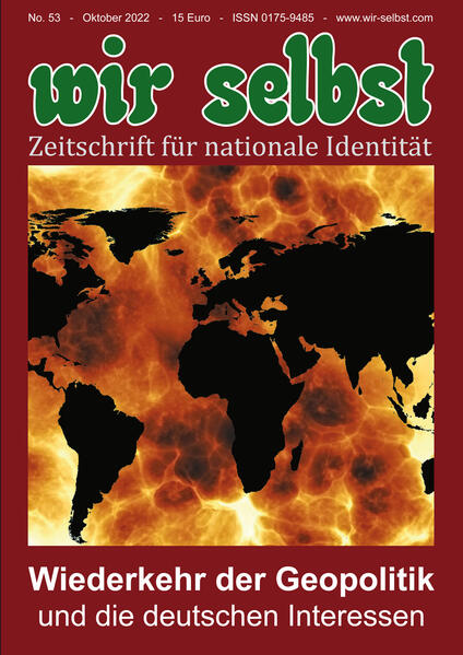 Wiederkehr der Geopolitik und die deutschen Interessen | Gerd Schultze-Rhonhof, Prof. Dr. Felix Dirsch, Herbert Ammon, Dr. Christian Böttger, Dr. Jens Woitas, Klaus Kunze, Manfred Kleine-Hartlage, Dr. Winfried Knörzer, Dr. Florian Sander, Dr. Uwe Sauermann