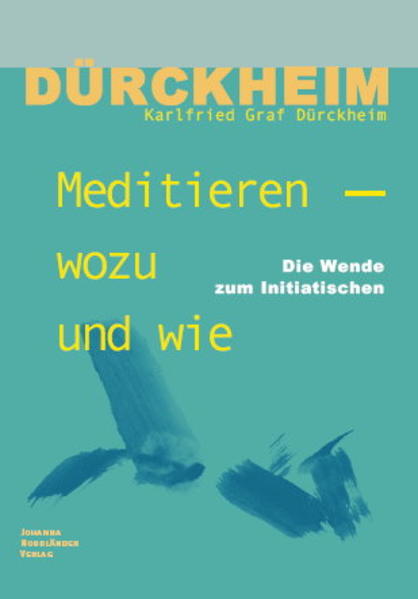 „Meditieren und meditative Übung bedeuten die große Chance der Wiederentdeckung und Befreiung der eigenen Individualität und ihrer schöpferischen Potentiale.” Karlfried Graf Dürckheim