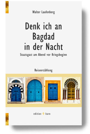 Bagdad - eine traumhaft schöne Stadt. Der Autor erlebte die Hauptstadt und weitere Städte des Irak in den letzten Tagen vor der Eroberung durch die Amerikaner und Engländer im März 2003.