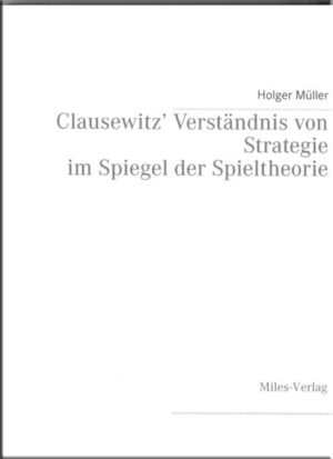 Clausewitz' Verständnis von Strategie im Spiegel der Spieltheorie | Bundesamt für magische Wesen