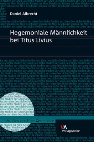 Hegemoniale Männlichkeit bei Titus Livius | Bundesamt für magische Wesen