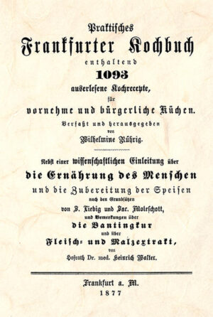 Reprint der „fünften, vermehrten und verbesserten Auflage“ von 1877, der Jaeger´sche Buch-, Papier- und Landkarten-Handlung, Frankfurt am Main. -------------------------------------------------------- Dieses Buch ist der erste Reprint von Werken aus dem Archiv des Frankfurter Museums für Tafelkultur. Diese Reprints wichtiger historischer Kochbücher erscheinen in der „Edition Museum für Tafelkultur“.