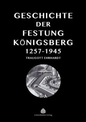 Die Geschichte der Festung Königsberg 1257-1945 | Bundesamt für magische Wesen