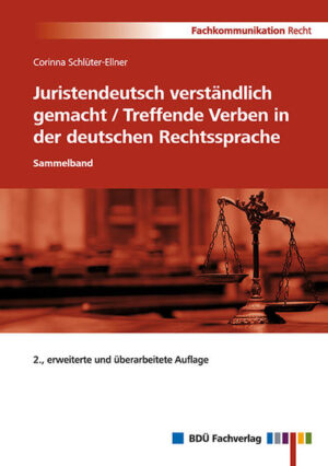 Juristendeutsch verständlich gemacht und Treffende Verben in der deutschen Rechtssprache