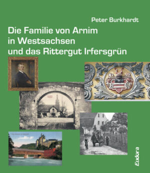 Die Familie von Arnim in Westsachsen und das Rittergut Irfersgrün | Bundesamt für magische Wesen