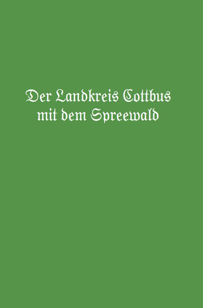 Der Landkreis Cottbus mit dem Spreewald | Ernst von Schönfeldt