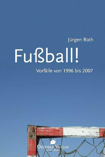 Mit ›Fußball!‹ hat der auf vielen literarischen Bolzplätzen beheimatete Autor Jürgen Roth nun aber auch endgültig alle 'Internas' dargelegt, die man über den Fußball des letzten Jahrzehnts aus deutscher Sicht wissen muss. Dieses Buch ist ein grundsätzlicher Schlusspfiff, ein kurzweiliges Abschiedsspiel, eine Meisterschaft der Fußball-Literatur gar! Es stellt sich zwangsläufig die Frage, ob für Jürgen Roth jetzt noch gilt: nach dem Fußball-Buch ist vor dem Fußball-Buch? Klar ist nur: ein Fußball-Buch von Jürgen Roth dauert mehr als 90 Seiten. 3. Platz beim Deutschen Fußball-Kulturpreis 2007 / Kategorie: Fußball-Buch des Jahres