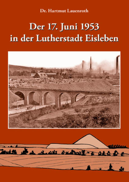 Der 17. Juni 1953 in der Lutherstadt Eisleben | Bundesamt für magische Wesen