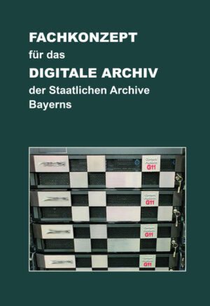 Fachkonzept für das Digitale Archiv der Staatlichen Archive Bayerns. Version 2.1 vom 29.8.2022 | Michael Puchta