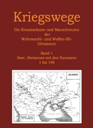 Kriegswege - Die Einsatzräume und Marschrouten der Wehrmachts- und Waffen-SS-Divisionen | Bundesamt für magische Wesen
