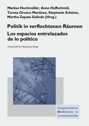 Politik in verflochtenen Räumen. Los espacios entrelazados de lo político | Bundesamt für magische Wesen